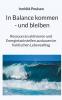 In Balance kommen - und bleiben