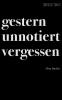 gestern unnotiert vergessen