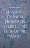 Finde zu deinem höheren Selbst und lebe deine Magie