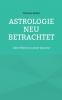 Astrologie neu betrachtet