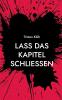 Lass das Kapitel schließen