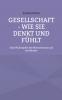 Gesellschaft - Wie sie denkt und f��hlt