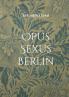 Opus Sexus Berlin