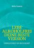 Lebe Alkoholfrei deine beste Version