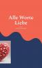 Alle Worte Liebe