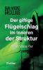 Der giftige Flügelschlag im Inneren der Struktur