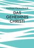 Das Geheimnis Christi