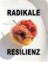Radikale Resilienz