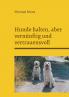 Hunde halten aber vernünftig und vertrauensvoll