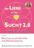 Die Liebe in der Sucht 2.0