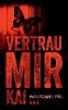 Vertrau mir Kai ...