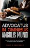 Advocatus in omnibus angulis mundi