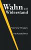Wahn und Widerstand