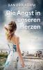 Die Angst in unseren Herzen