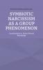 Symbiotic Narcissism as a Group Phenomenon