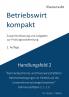 Betriebswirt kompakt Handlungsfeld 2.1-2.3