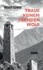 Traue keinem fremden Wolf