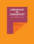 Lebenslust vs. Lebensfrust