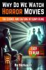 Why Do We Watch Horror Movies
