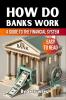 How Do Banks Work