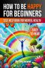 How to Be Happy for Beginners