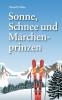 Sonne Schnee und Märchenprinzen