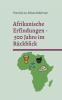 Afrikanische Erfindungen - 500 Jahre im Rückblick