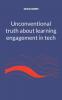Unconventional truth about learning engagement in Tech