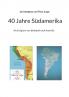 40 Jahre Südamerika