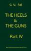 The Heels & The Guns Part IV