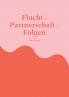 Flucht . Partnerschaft . Folgen