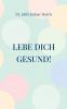 Lebe Dich gesund!