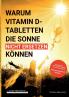 Warum Vitamin D Tabletten die Sonne nicht ersetzen können