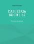 Das Jesaja Buch 1-12