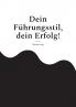 Dein Führungsstil dein Erfolg!