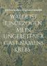 Waldi ist eingezogen   Mein ungebetener Gast namens Krebs