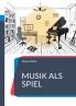 Musik als Spiel