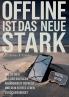 Offline ist das neue Stark