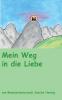 Mein Weg in die Liebe