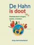 De Hahn is doot