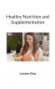 Healthy Nutrition and Supplementation