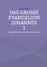 Das große Evangelium Johannes 1