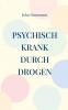 Psychisch krank durch Drogen