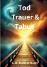 Tod Trauer und Tabus