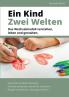Ein Kind - Zwei Welten