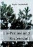 Eispraliné und Kiefernduft