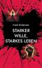 Starker Wille starkes Leben
