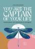 You are the Captain of your Life