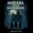 Mariana und das Geisterhaus