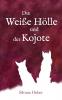 Die Weiße Hölle und der Kojote